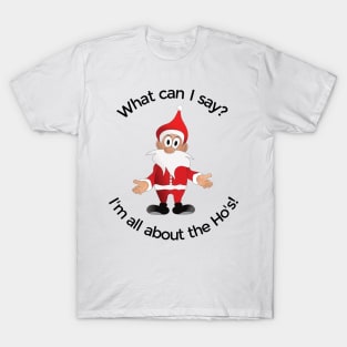 Santa All About The Ho's T-Shirt